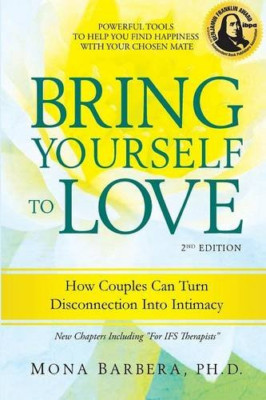 Bring Yourself to Love: How Couples Can Turn Disconnect -  NEW Mona R Barbera 20