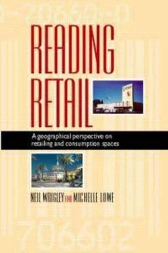Reading Retail: A Geographical Perspective on Retailing and Cons