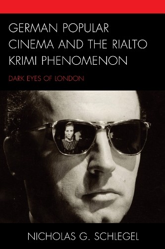 German Popular Cinema and the Rialto Krimi Phenomenon by Nich... - 9781498570749