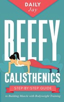 Beefy Calisthenics Daily Jay Taschenbuch Kartoniert / Broschiert Englisch 2020