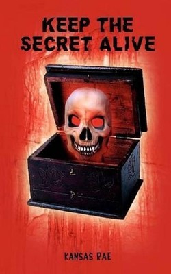 Keep the Secret Alive by Kansas Rae (English) Paperback Book