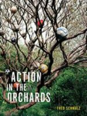Action in the Orchards, Paperback by Schmalz, Fred, Brand New, Free shipping ...