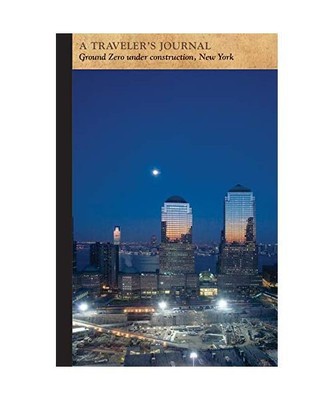 Ground Zero Under Construction, New York: A Traveler's Journal, Applewood Books