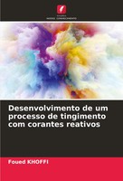 Foued Khoffi | Desenvolvimento De Um Processo De Tingimento Com Corantes...