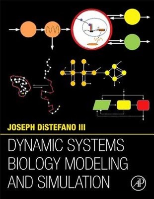 Dynamic Systems Biology Modeling and Simulation by Joseph DiStefano III: New