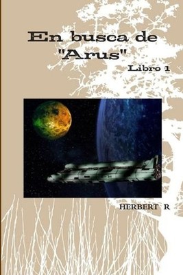 En busca de ''Arus'' by herbert rodriguez (Spanish) Paperback Book