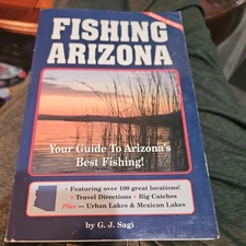 Fishing Arizona : The Guide to Arizona's Best Fishing by Guy J. Sagi (2003,...