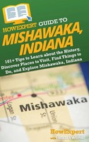 HowExpert (U. A.) | HowExpert Guide To Mishawaka, Indiana | Buch | Englisch