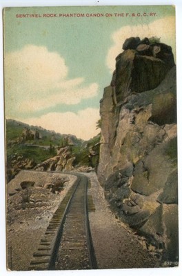 Vintage 1912 Postcard ~ Sentinel Rock, Phantom Canyon on the F. & C.C. Ry. Train