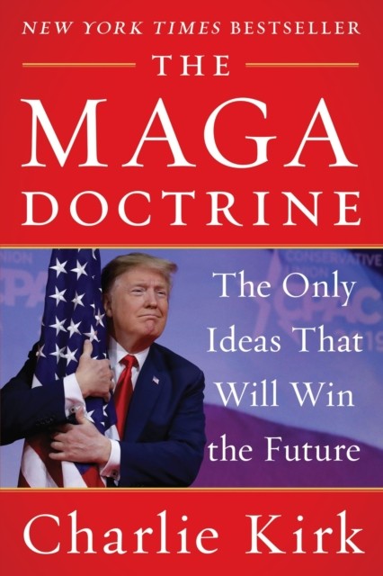 The MAGA Doctrine by Charlie Kirk (Paperback Book)