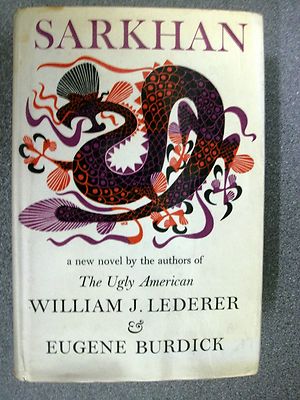 SARKHAN by WILLIAM J LEDERER and EUGENE BURDICK H/B D/W  Pub. PUTMAN 1966 1st Ed