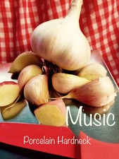 Music Garlic Seed Bulbs- 1/2 lb. -  5 Porcelain Hardneck to Plant or Eat