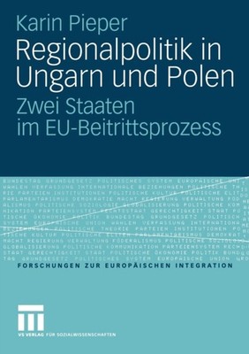 Pieper - Regionalpolitik in Ungarn und Polen   Zwei Staaten im EU-Beit - X555z