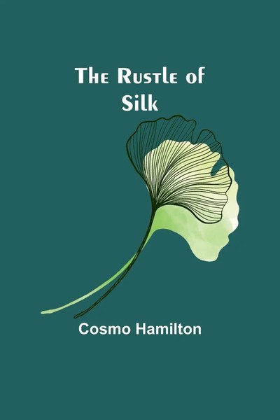 The Rustle Of Silk Cosmo Hamilton Taschenbuch Englisch 2024 Alpha Edition-image