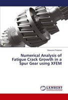 Numerical Analysis Of Fatigue Crack Growth In A Spur Gear Using Xfem S¿Awomir Po