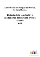 Historia De La LegislacióN Y Recitaciones Del Derecho Civil De EspañA Amalio Mar
