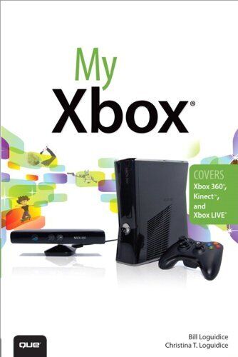 My Xbox: Xbox 360, Kinect, and Xbox LIVE (My...series) by Loguidice, Christina - Afbeelding 1 van 2