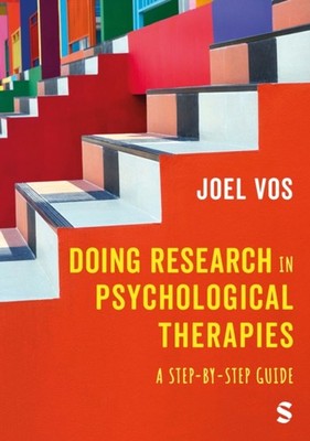 Doing Research in Psychological Therapies: A Step-by-Step  by Joel Vos PAPERBACK