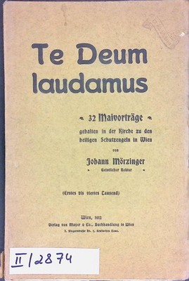 Te Deum Laudamus. 32 Maivorträge gehalten in der Kirche zu den heiligen  2288785