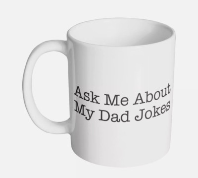 Ask Me About My Dad Jokes - Funny Father's Day Funny 11 oz. Mug Best Dad