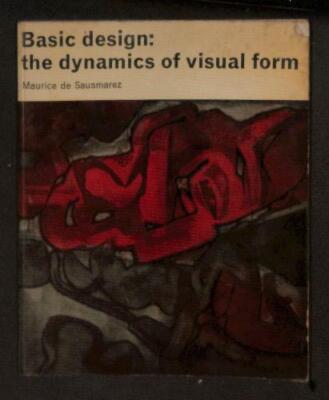 Grunddesign, Die Dynamik visueller Form (Ein Studio... - De Sausmarez, Maurice