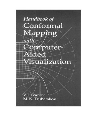 Handbook of Conformal Mapping with Computer-Aided Visualization, Valentin I. Iva