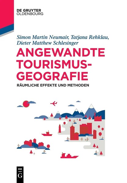 Angewandte Tourismusgeografie | RäUmliche Effekte Und Methoden | Neumair (U. A.)-image