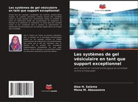 Alaa H. Salama (U. A.) | Les SystèMes De Gel VéSiculaire En Tant Que Support...