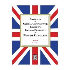 Sales of Confiscated LOYALISTS Land and Property in North Carolina