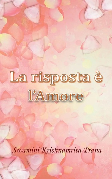 Swamini Krishnamrita Prana | La Risposta è L'amore | Taschenbuch | Italienisch-image
