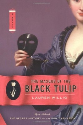 The Masque of the Black Tulip Hardcover Lauren Willig