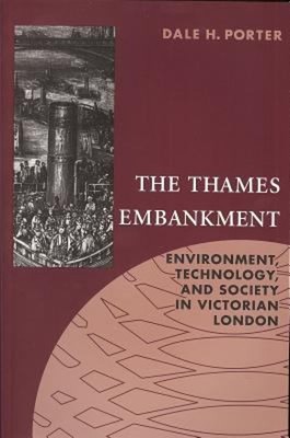 Thames Embankment : Environment, Technology, and Society in Victo