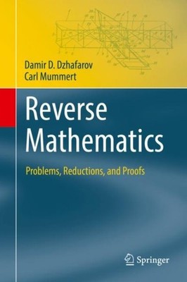 Reverse Mathematics : Problems, Reductions, and Proofs, Brand New, Free shipp...