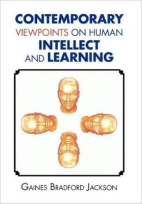 Contemporary Viewpoints On Human Intellect And Learning