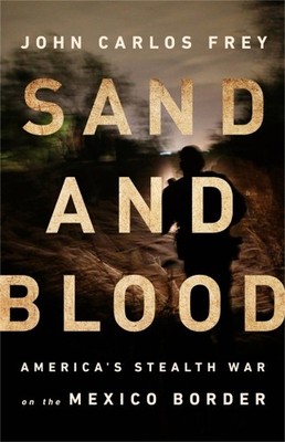 John Carlos Frey Sand and Blood (Gebundene Ausgabe)