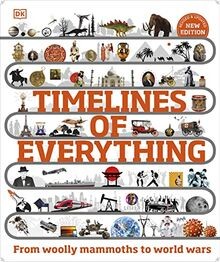 Timelines of Everything: From Woolly Mammoths to Wor... | Buch | Zustand wie neu