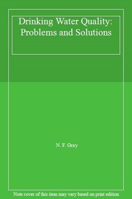 Drinking Water Quality: Problems and Solutions,N. F. Gray- 97804