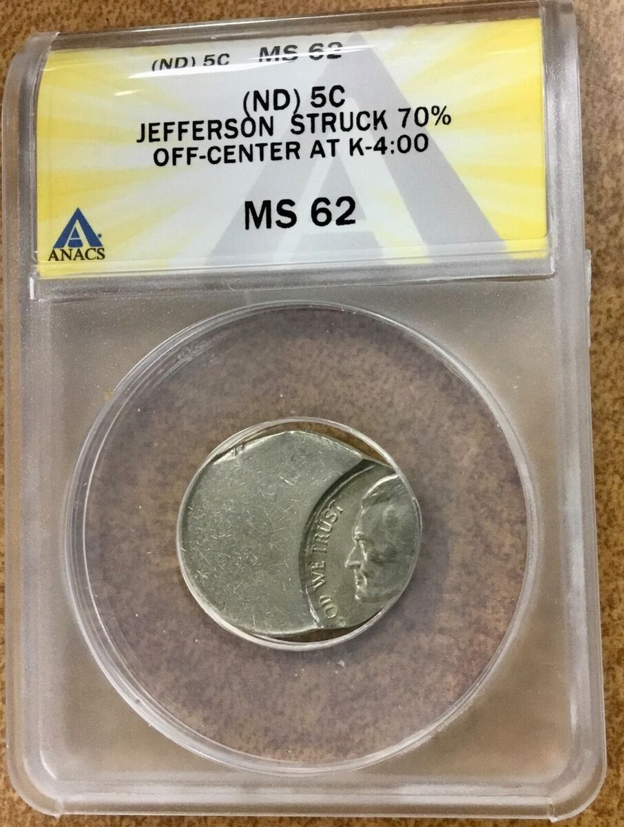 No date Jefferson Nickel ERROR STRUCK 70% off center ANACS No date Jefferson Nickel ERROR STRUCK 70% off center ANACS