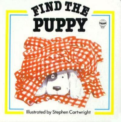 Find the Puppy Cartwright, Stephen board_book Used - Good