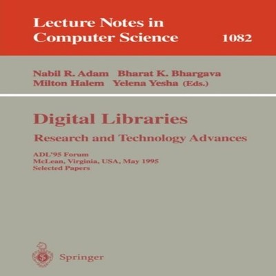 Digital Libraries. Research and Technology Advances ADL'95 Forum