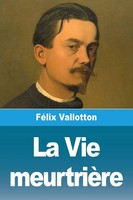 FéLix Vallotton | La Vie MeurtrièRe | Taschenbuch | FranzöSisch (2025)