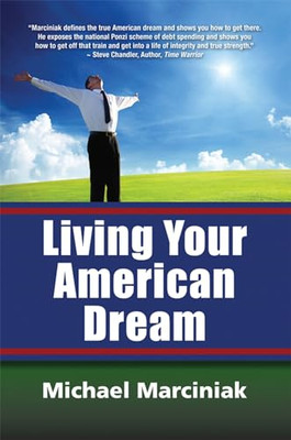 Living Your American Dream -  NEW Michael Marcini 2013
