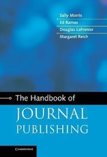 Handbook of Journal Publishing by Ed Barnas, Sally Morris, Douglas LaFrenier...
