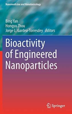 Bioactivity of Engineered Nanoparticles (Nanomedicine and (2017)