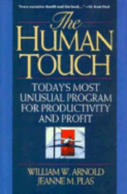 The Human Touch: Today's Most Unusual Program for Productivity and Profit: Used