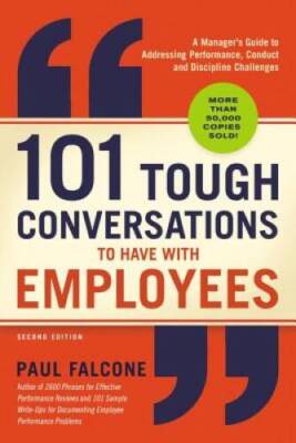 101 Tough Conversations to Have with Employees: A Manager's Guide to Addr - GOOD