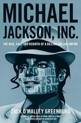 Michael Jackson, Inc.: The Rise, Fall, and Rebirth of a Billion-Dollar Empire -