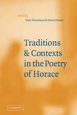 Woodman - Traditions and Contexts in the Poetry of Horace - New paperb - X555z