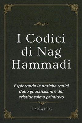 I Codici di Nag Hammadi: Esplorando le antiche radici dello gnosticismo e del cr