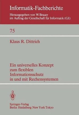 Ein universelles Konzept zum flexiblen Informationsschutz in und mit Rechensyste